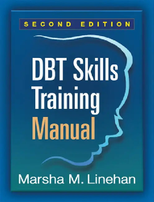 Dbt Skills Training Manual by Marsha M. Linehan