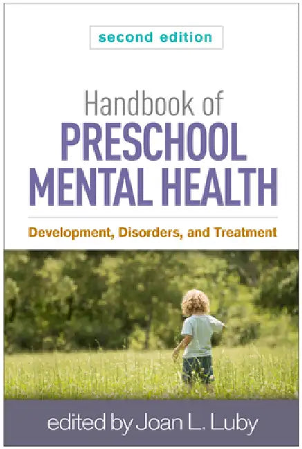 Handbook of Preschool Mental Health: Development, Disorders, and Treatment by Joan L. Luby