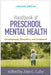 Handbook of Preschool Mental Health: Development, Disorders, and Treatment by Joan L. Luby
