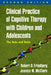Clinical Practice of Cognitive Therapy with Children and Adolescents, Second Edition: The Nuts and Bolts by Robert D. Friedberg