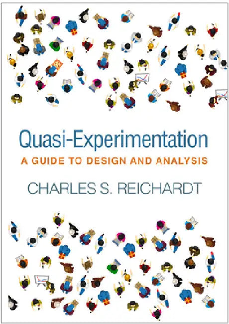 Quasi-Experimentation: A Guide to Design and Analysis by Charles S. Reichardt
