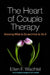 The Heart of Couple Therapy: Knowing What to Do and How to Do It by Ellen F. Wachtel
