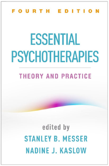 Essential Psychotherapies, Fourth Edition: Theory and Practice