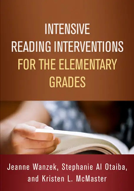 Intensive Reading Interventions for the Elementary Grades by Jeanne Wanzek