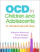 Ocd in Children and Adolescents: The Ocd Is Not the Boss of Me Manual by Katherine McKenney