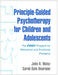Principle-Guided Psychotherapy for Children and Adolescents: The First Program for Behavioral and Emotional Problems by John R. Weisz