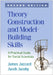 Theory Construction and Model-Building Skills, Second Edition: A Practical Guide for Social Scientists by James Jaccard