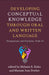 Developing Conceptual Knowledge Through Oral and Written Language: Perspectives and Practices, Prek-12 by Melanie R. Kuhn