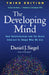 The Developing Mind, Third Edition: How Relationships and the Brain Interact to Shape Who We Are by Daniel J. Siegel