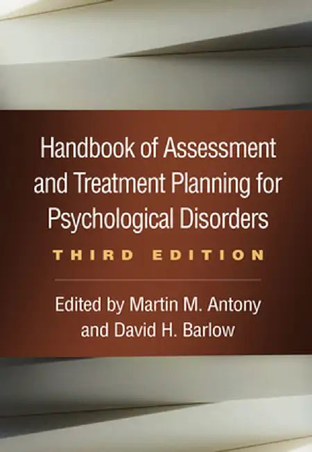 Handbook of Assessment and Treatment Planning for Psychological Disorders by Martin M. Antony