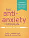 The Anti-Anxiety Program: A Workbook of Proven Strategies to Overcome Worry, Panic, and Phobias by Peter J. Norton