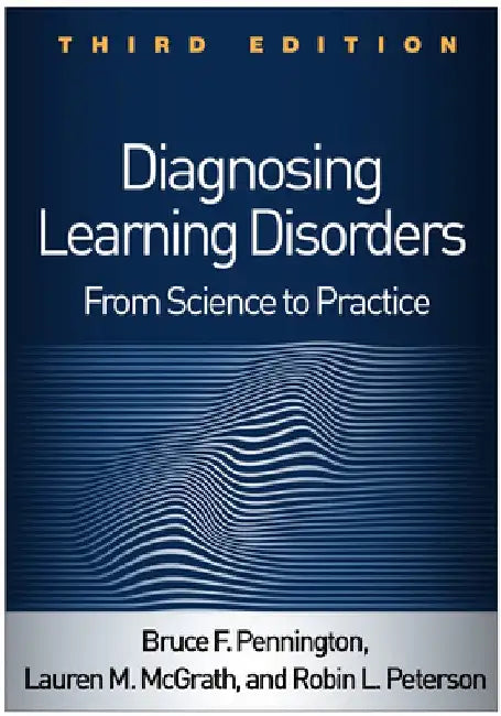Diagnosing Learning Disorders, Third Edition: From Science to Practice by Bruce F. Pennington