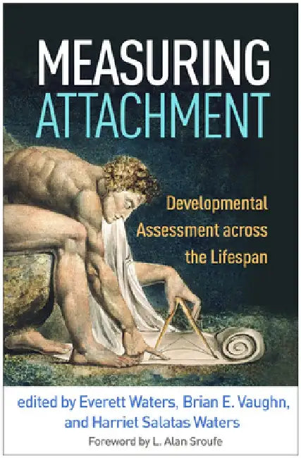 Measuring Attachment: Developmental Assessment Across the Lifespan by Everett Waters