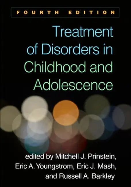 Treatment of Disorders in Childhood and Adolescence by Mitchell J. Prinstein