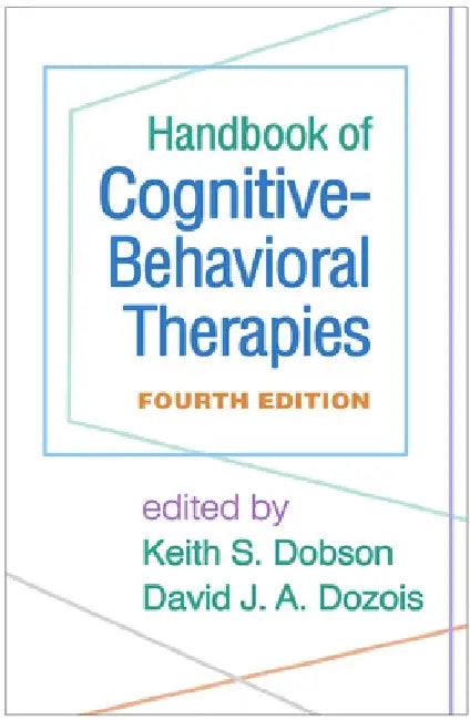 Handbook of Cognitive-Behavioral Therapies, Fourth Edition by Keith S. Dobson
