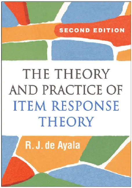 The Theory and Practice of Item Response Theory, Second Edition by R. J. de Ayala