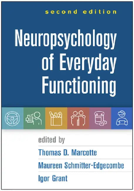 Neuropsychology of Everyday Functioning, Second Edition by Thomas D. Marcotte