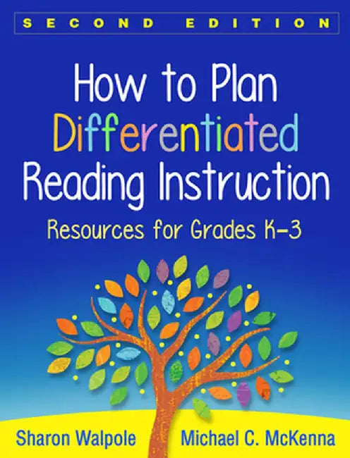 How to Plan Differentiated Reading Instruction: Resources for Grades K-3 by Sharon Walpole