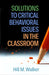 Solutions to Critical Behavioral Issues in the Classroom by Hill M. Walker
