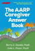 The AARP Caregiver Answer Book by Barry J. Jacobs