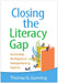 Closing the Literacy Gap: Accelerating the Progress of Underperforming Students by Thomas G. Gunning