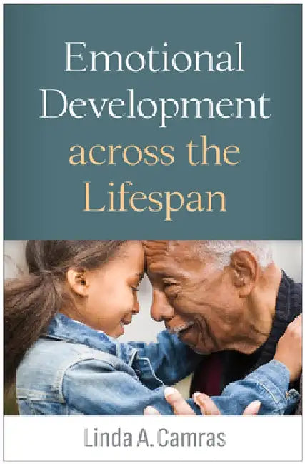 Emotional Development Across the Lifespan by Linda A. Camras