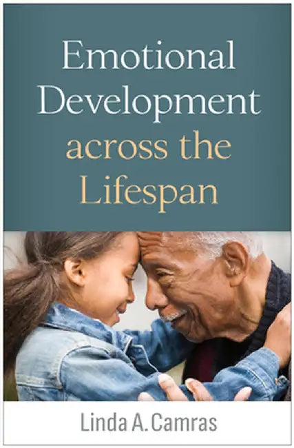 Emotional Development Across the Lifespan by Linda A. Camras