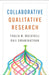Collaborative Qualitative Research by Thalia M. Mulvihill