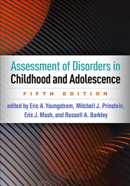 Assessment of Disorders in Childhood and Adolescence by Eric A. Youngstrom