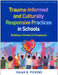 Trauma-Informed and Culturally Responsive Practices in Schools: Building a Climate of Compassion by Isaiah B. Pickens
