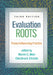Evaluation Roots: Theory Influencing Practice by Marvin C. Alkin