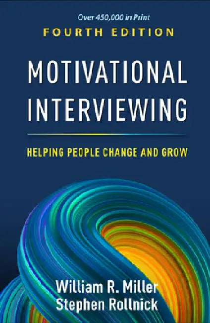 Motivational Interviewing: Helping People Change and Grow by William R. Miller