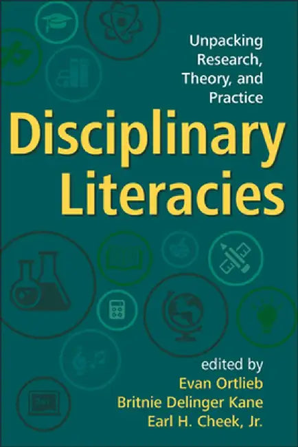Disciplinary Literacies: Unpacking Research, Theory, and Practice by Evan Ortlieb