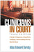 Clinicians in Court: A Guide to Subpoenas, Depositions, Testifying, and Everything Else You Need to Know by Allan E. Barsky