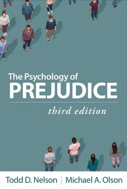 The Psychology of Prejudice by Todd D. Neslon