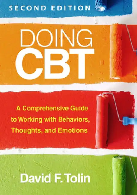 Doing CBT: A Comprehensive Guide to Working with Behaviors, Thoughts, and Emotions by David F. Tolin