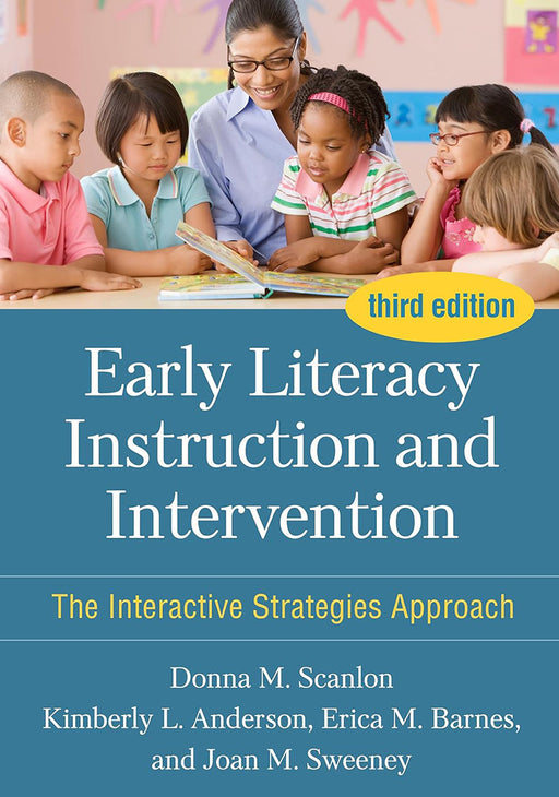 Early Literacy Instruction and Intervention Third Edition: The Interactive Strategies Approach by Scanlon/Donna M.