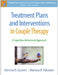 Treatment Plans and Interventions in Couple Therapy: A Cognitive-Behavioral Approach by Norman B. Epstein