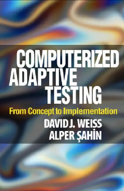 Computerized Adaptive Testing: From Concept to Implementation by David J. Weiss