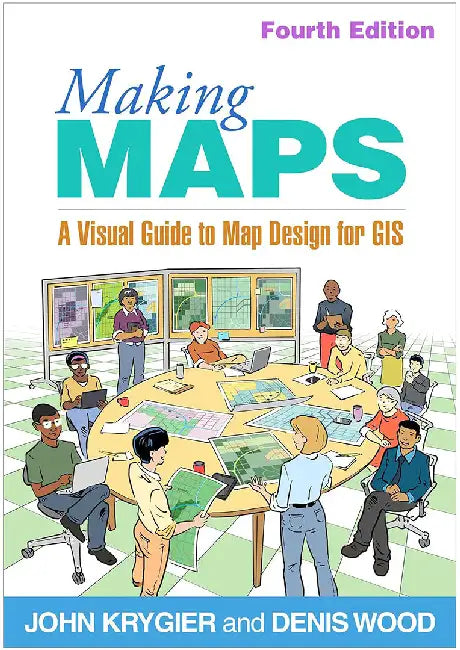 Making Maps Fourth Edition by Krygier, John