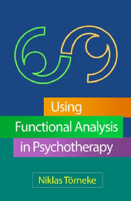 Using Functional Analysis in Psychotherapy by Niklas Torneke