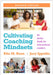 Cultivating Coaching Mindsets: An Action Guide for Instructional Leaders by Rita M. Bean