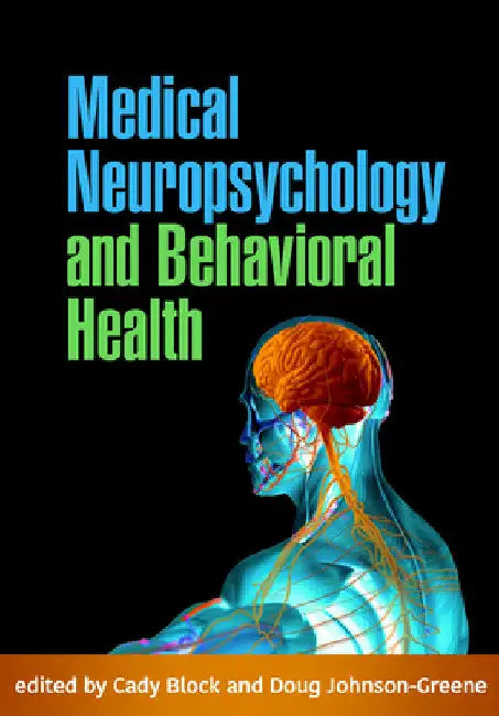 Medical Neuropsychology and Behavioral Health by Cady Block