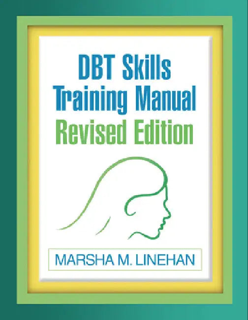 Dbt Skills Training Manual by Marsha M. Linehan