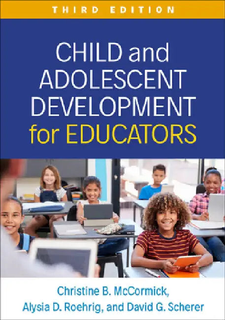 Child and Adolescent Development for Educators by Christine B. McCormick