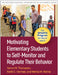 Motivating Elementary Students to Self-Monitor and Regulate Their Behavior: The Smarts Program for Tiers 2 and 3 by Aaron M. Thompson