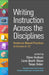 Writing Instruction Across the Disciplines: Evidence-Based Practices in Grades 6-12 by Steve Graham, Carol Booth Olson, Tanya Baker