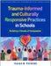 Trauma-Informed and Culturally Responsive Practices in Schools: Building a Climate of Compassion by Isaiah B. Pickens