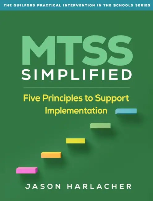 Mtss Simplified: Five Principles to Support Implementation by Jason Harlacher