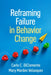 Reframing Failure in Behavior Change by Carlo C. Diclemente, Mary Marden Velasquez